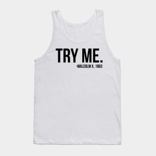 Try Me - Malcolm X. African American Afrocentric Shirts, Hoodies, and gifts Tank Top